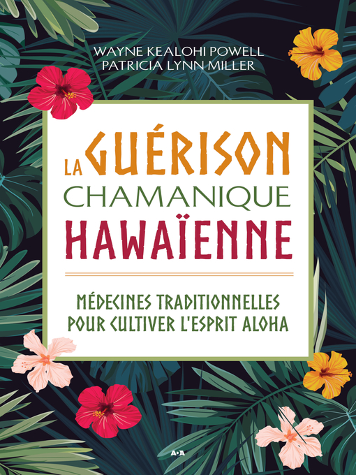 Title details for La guérison chamanique hawaïenne by Wayne Kealohi Powell - Available